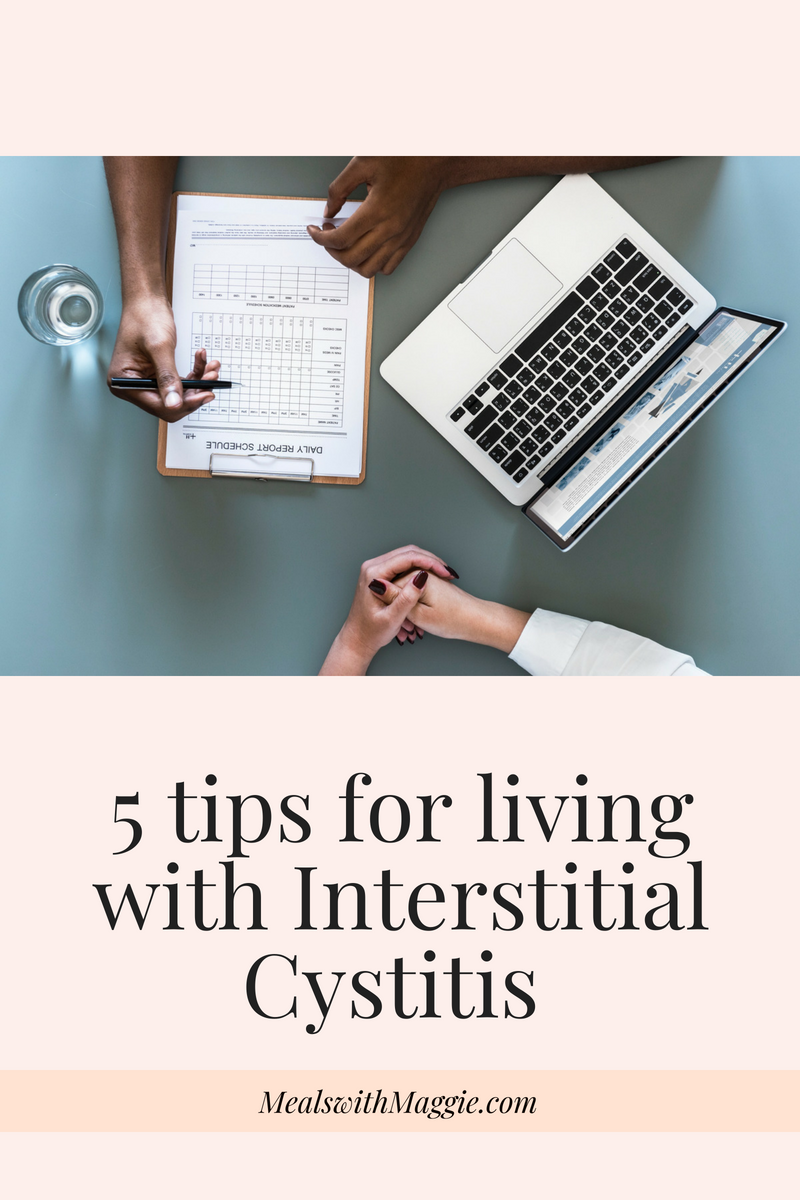 5 tips for living with interstitial cystitis that I have found helpful along the way. Plus my journey with the condition and the foods I've learned to avoid | Mealswithmaggie.com #interstitialcystitis #bladderpain #ICdiet #IC #Painfulbladdersyndrome #bladderhealth